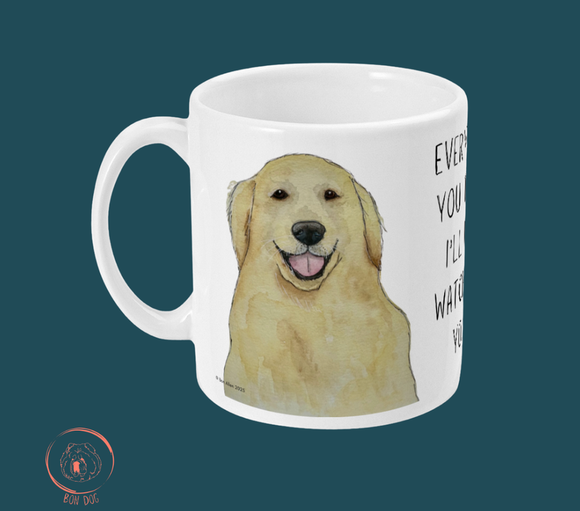 Golden Retriever Mug – ‘Every Sip You Take, I’ll Be Watching You