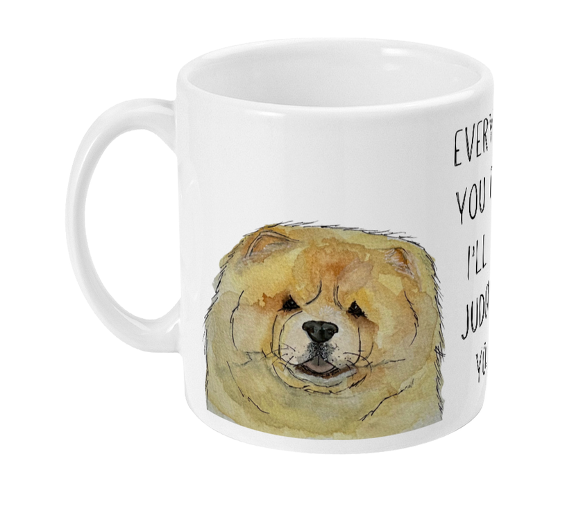 Fawn Chow Chow Mug – "Every Sip You Take, I'll Be Watching You" – Fun & Adorable!