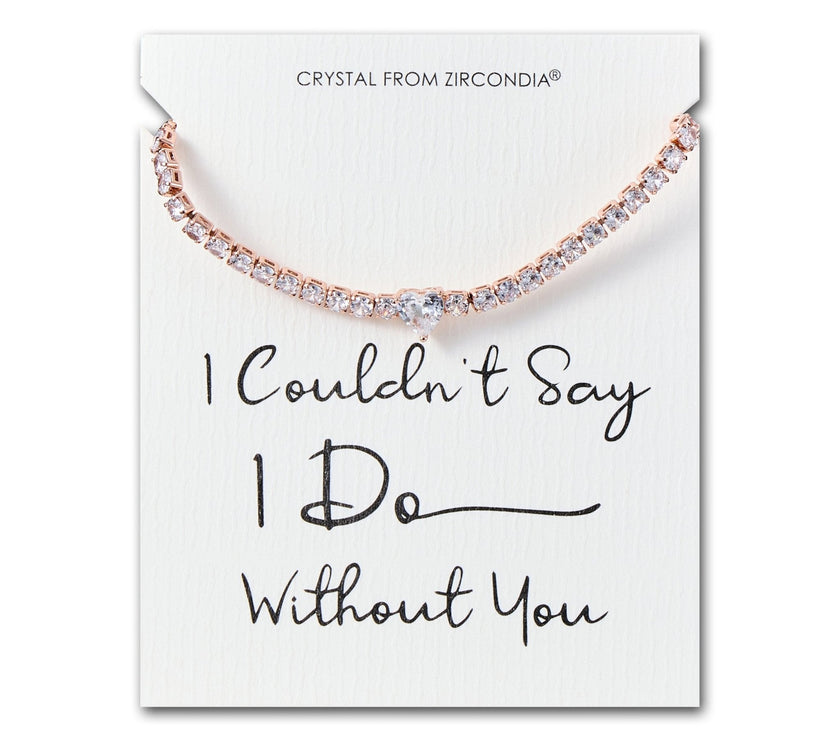 Rose Gold Plated I Couldn't Say I Do Without You Heart Solitaire Bracelet with Zircondia® Crystals